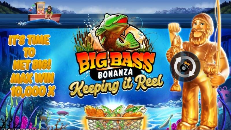 Big Bass Bonanza Keeping it Reel
